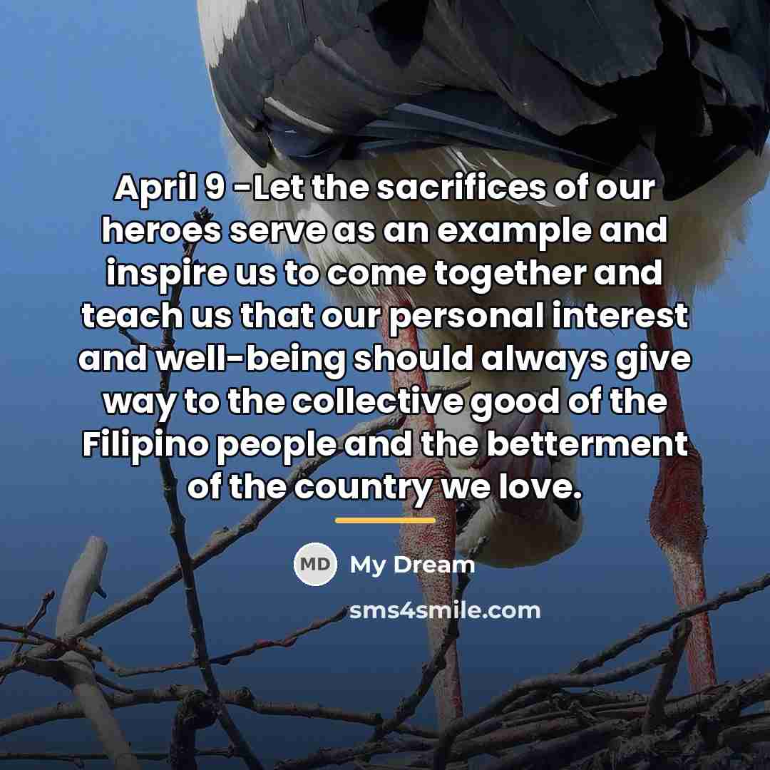 “April 9 -Let the sacrifices of our heroes serve as…” quote by My Dream