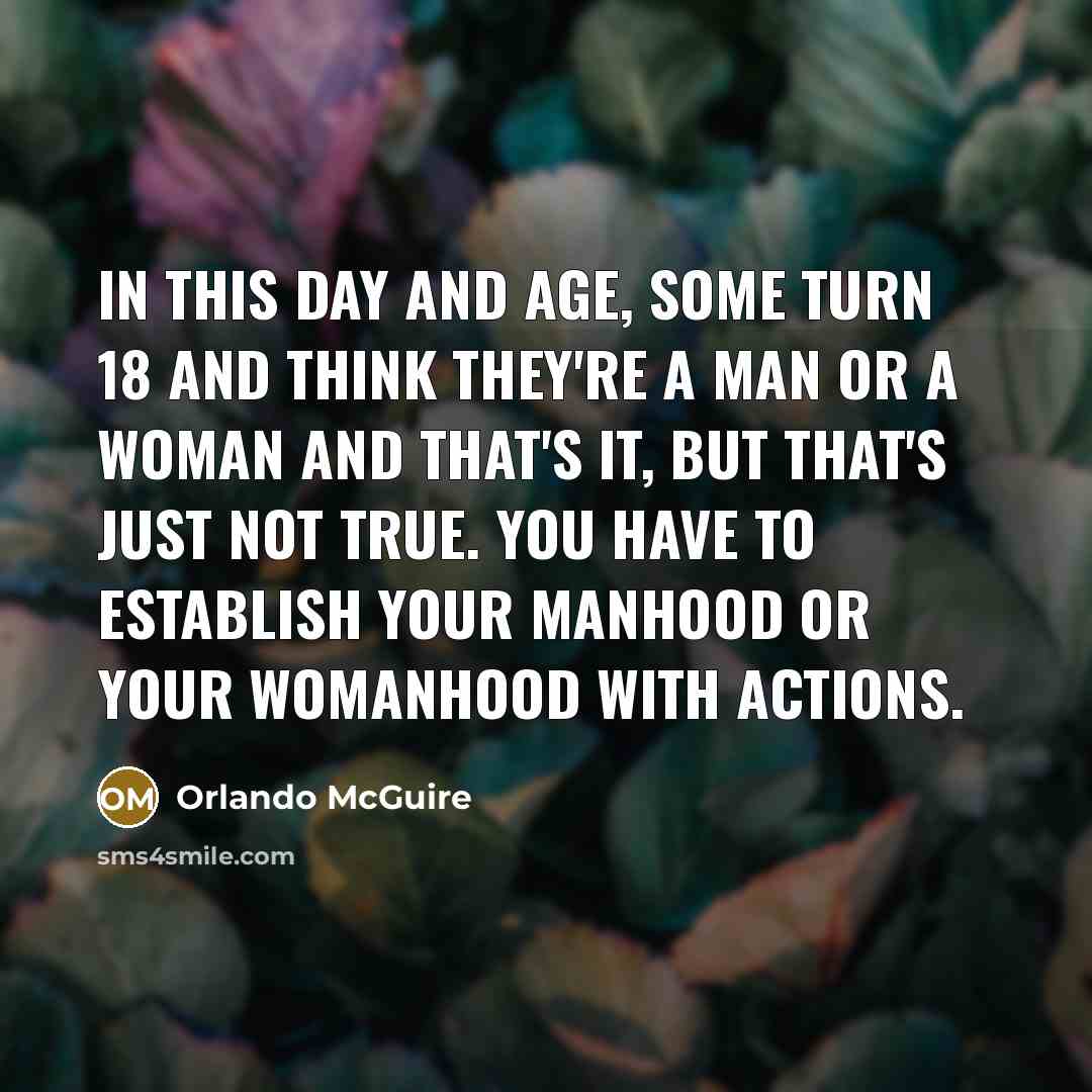 “In this day and age, some turn 18 and think…” quote by Orlando McGuire