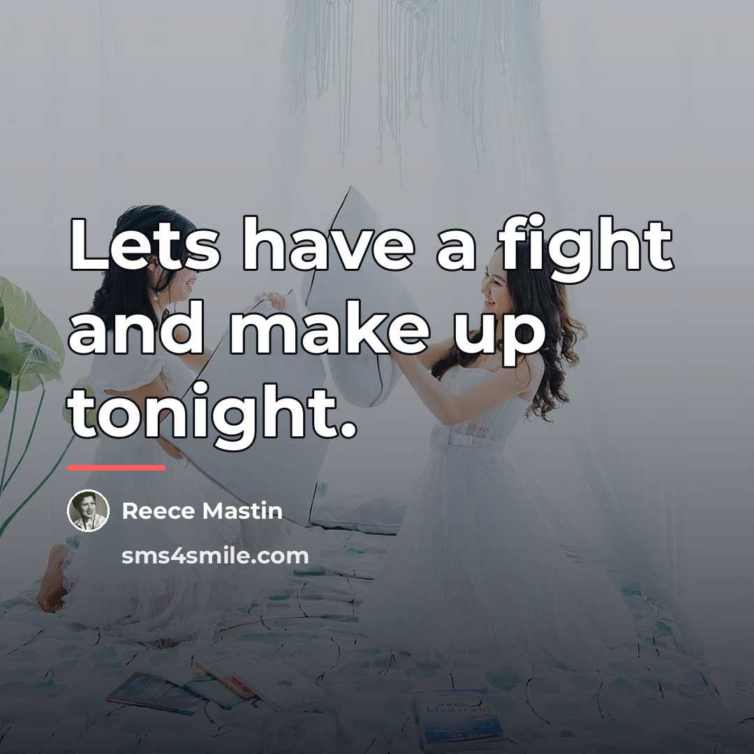 “Lets have a fight and make up tonight.…” quote by Reece Mastin