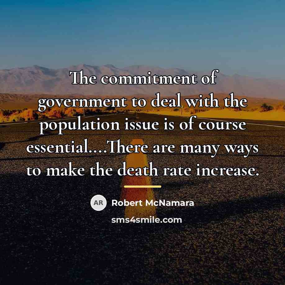 “The commitment of government to deal with the population issue…” quote by Robert McNamara