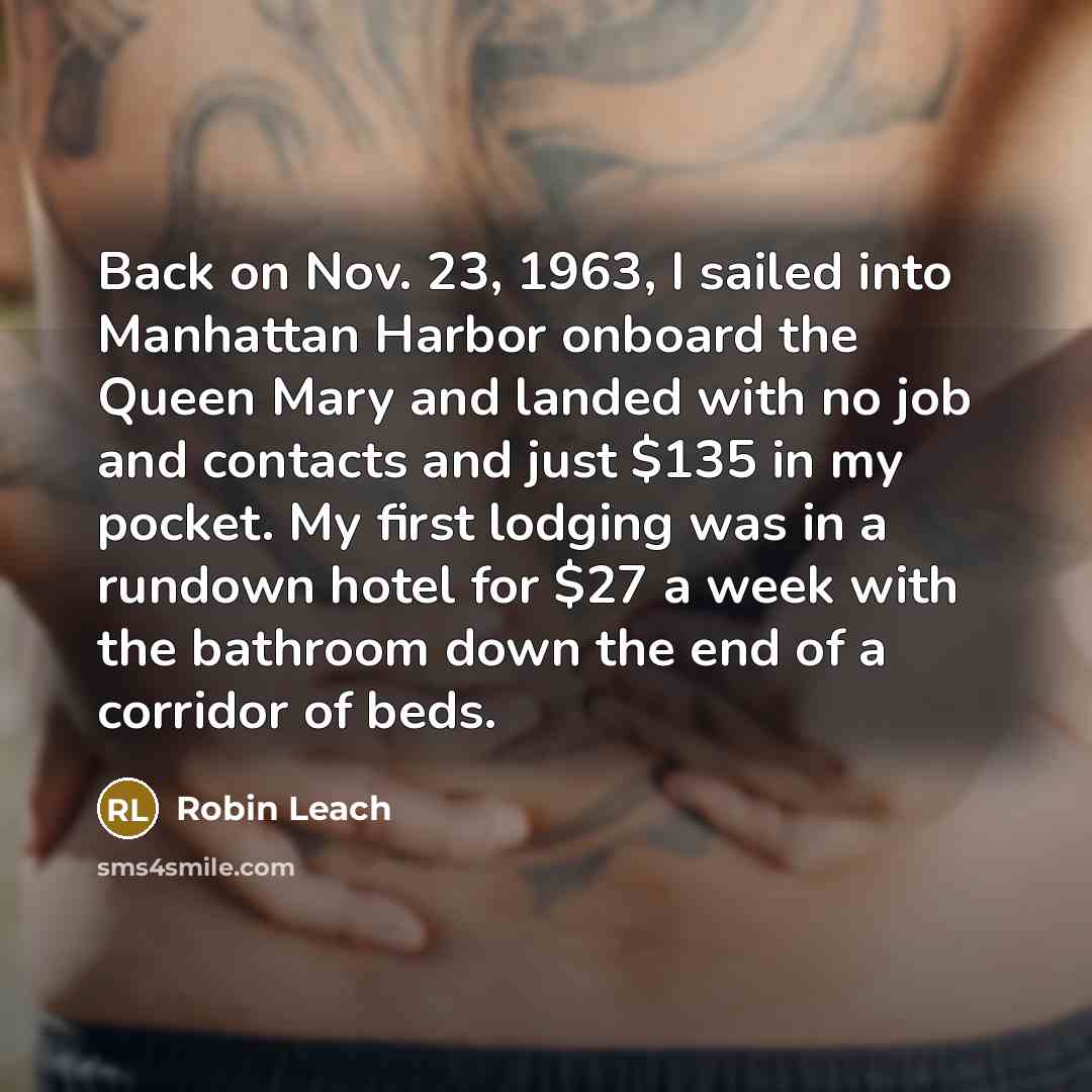 “Back on Nov. 23, 1963, I sailed into Manhattan Harbor…” quote by Robin Leach