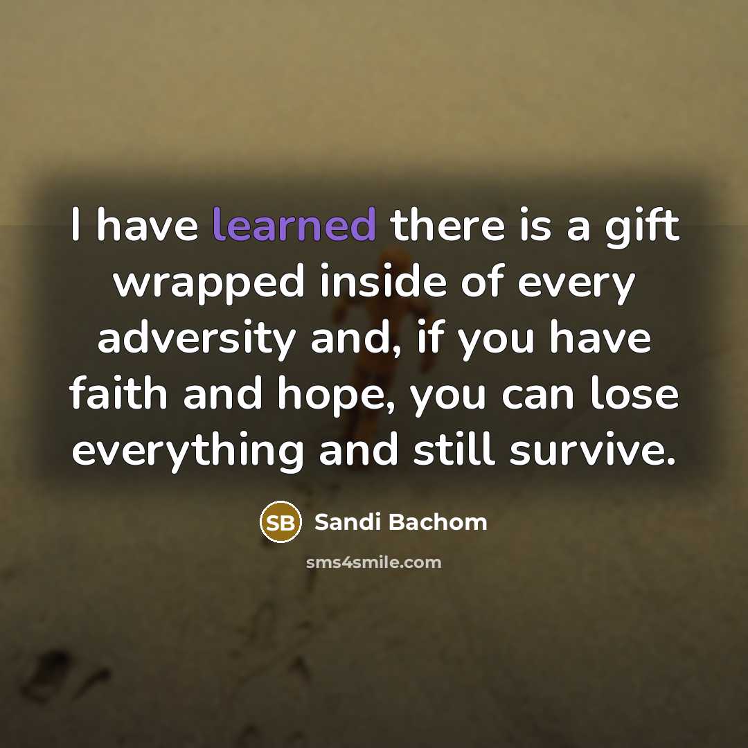 “I have learned there is a gift wrapped inside of…” quote by Sandi Bachom