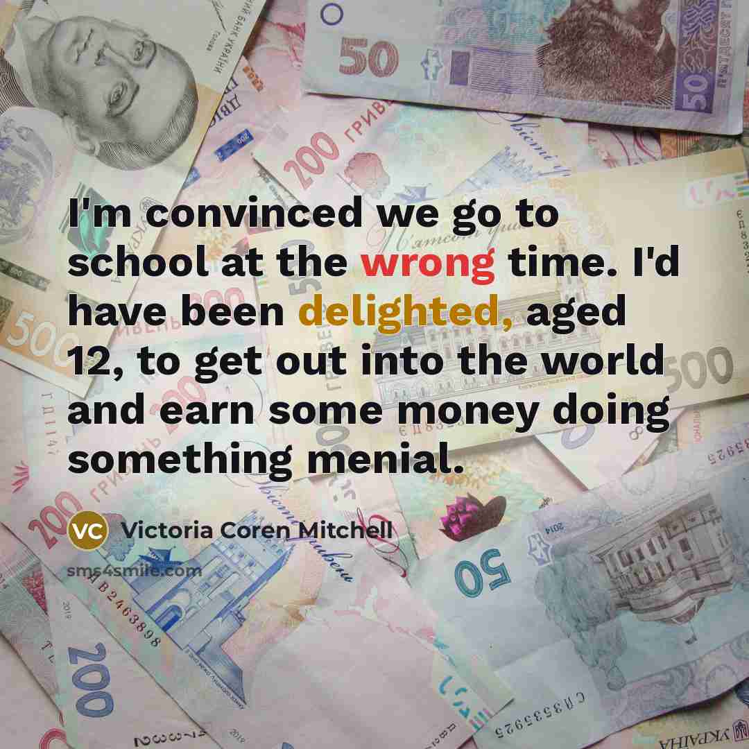 “I'm convinced we go to school at the wrong time.…” quote by Victoria Coren Mitchell
