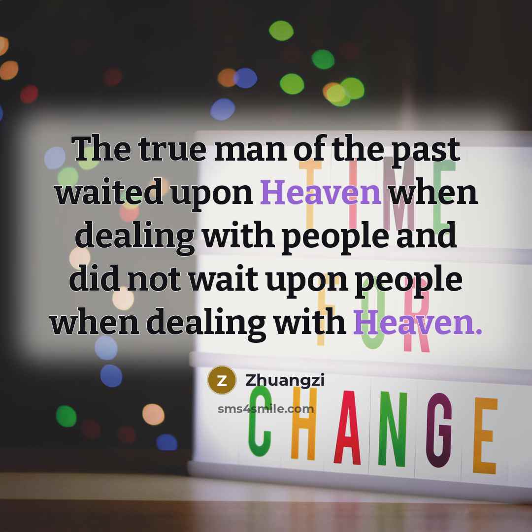 “The true man of the past waited upon Heaven when…” quote by Zhuangzi