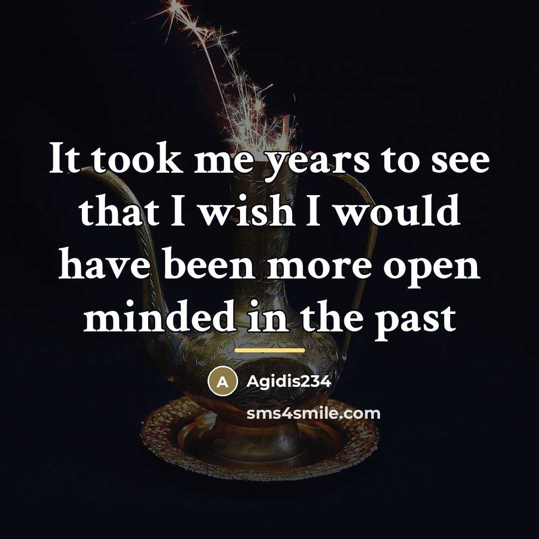 “It took me years to see that I wish I…” quote by Agidis234