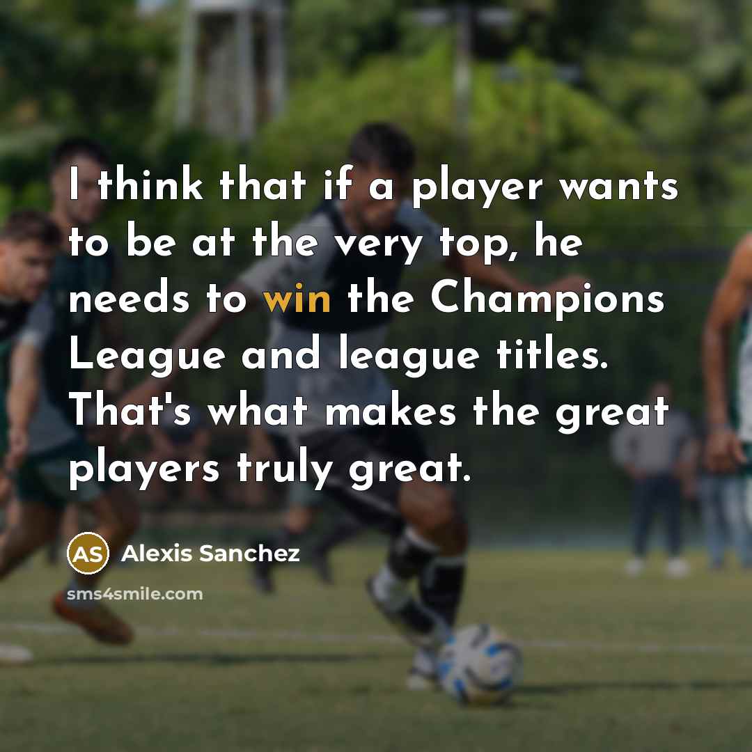 “I think that if a player wants to be at…” quote by Alexis Sanchez