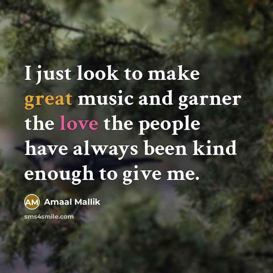“I just look to make great music and garner the…” quote by Amaal Mallik