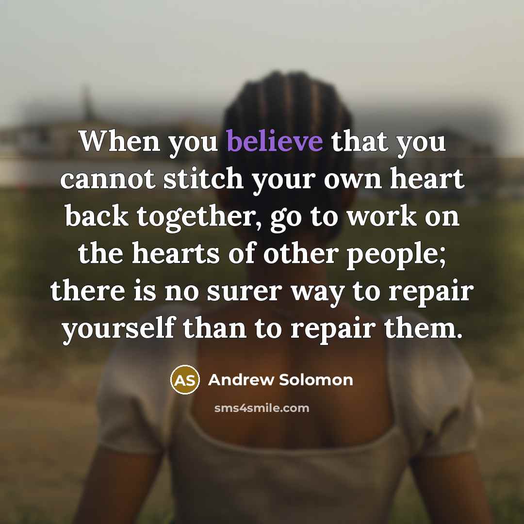 “When you believe that you cannot stitch your own heart…” quote by Andrew Solomon