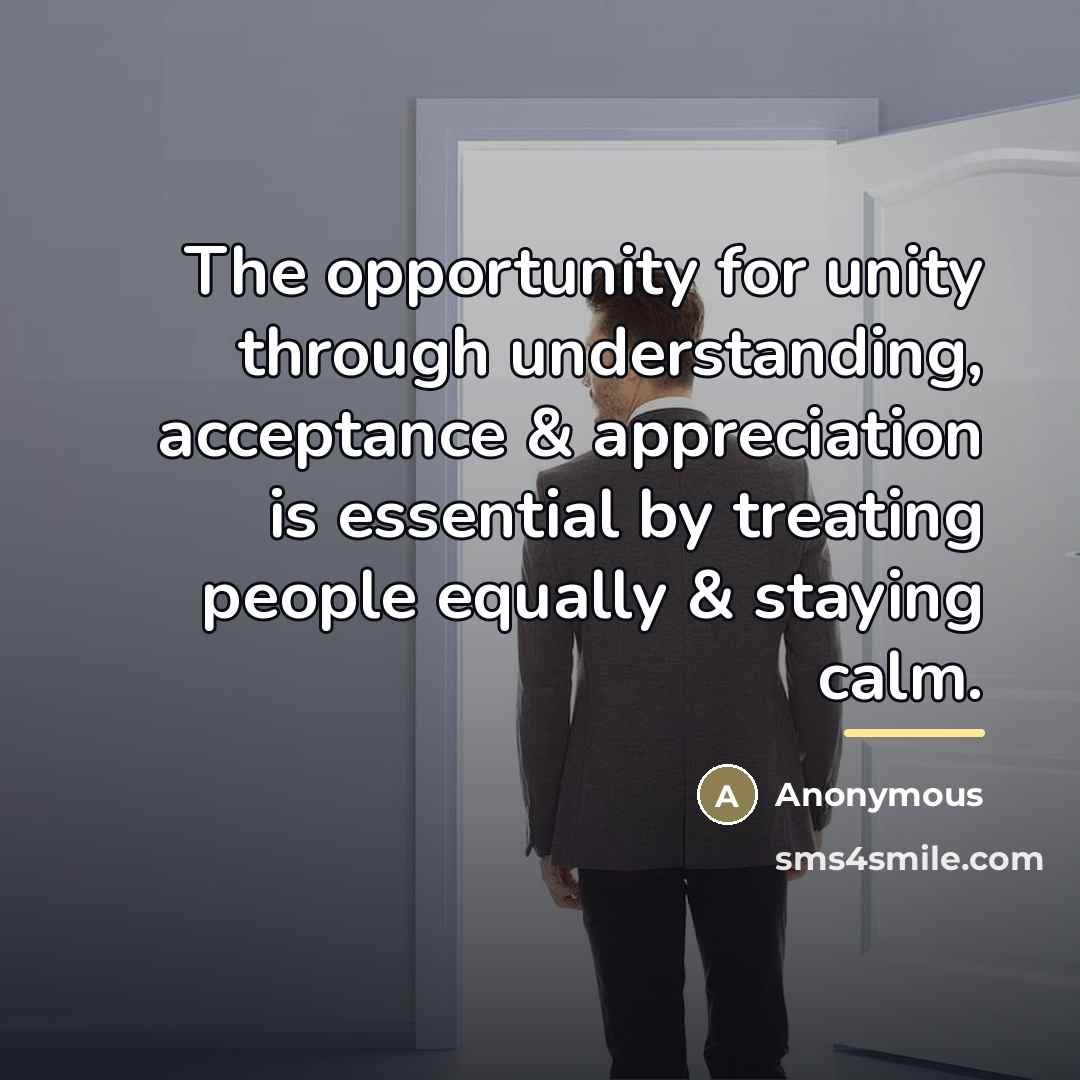 “The opportunity for unity through understanding, acceptance & appreciation is…” quote by Anonymous