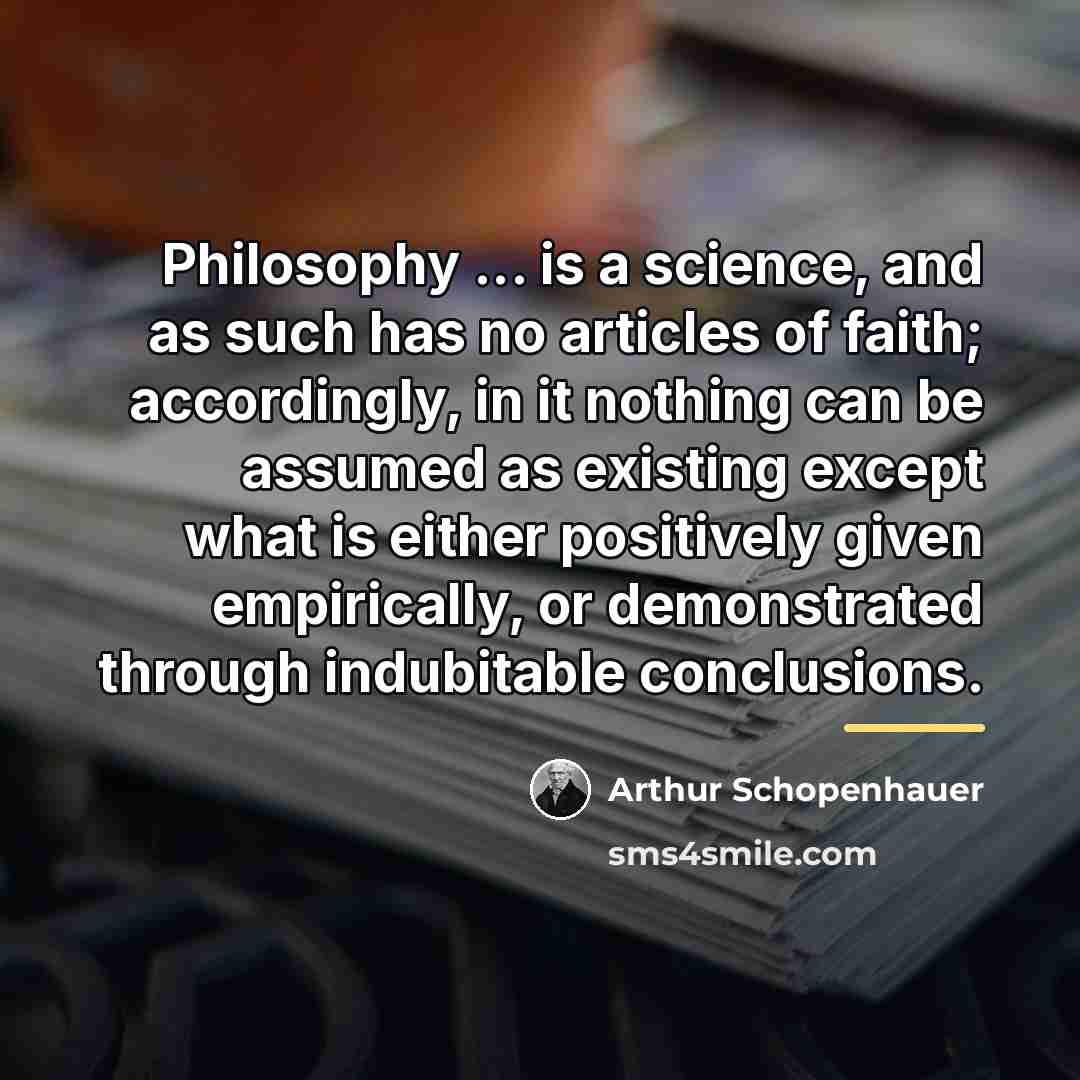 “Philosophy ... is a science, and as such has no…” quote by Arthur Schopenhauer