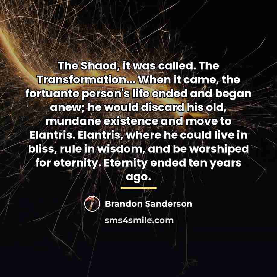 “The Shaod, it was called. The Transformation... When it came,…” quote by Brandon Sanderson