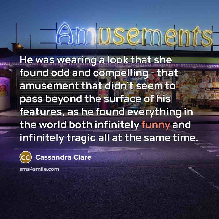 “He was wearing a look that she found odd and…” quote by Cassandra Clare
