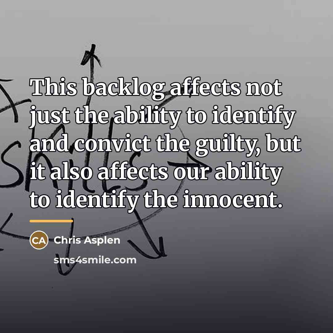 “This backlog affects not just the ability to identify and…” quote by Chris Asplen