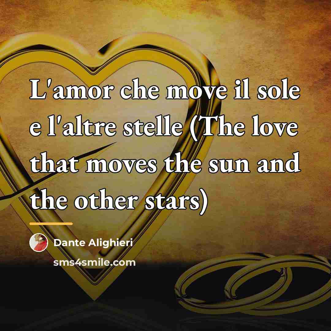 “L'amor che move il sole e l'altre stelle (The love…” quote by Dante Alighieri