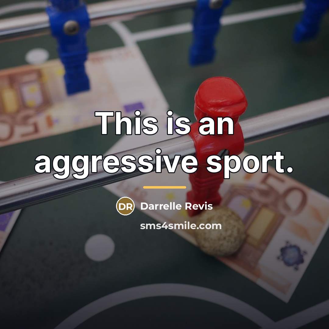 “This is an aggressive sport.…” quote by Darrelle Revis