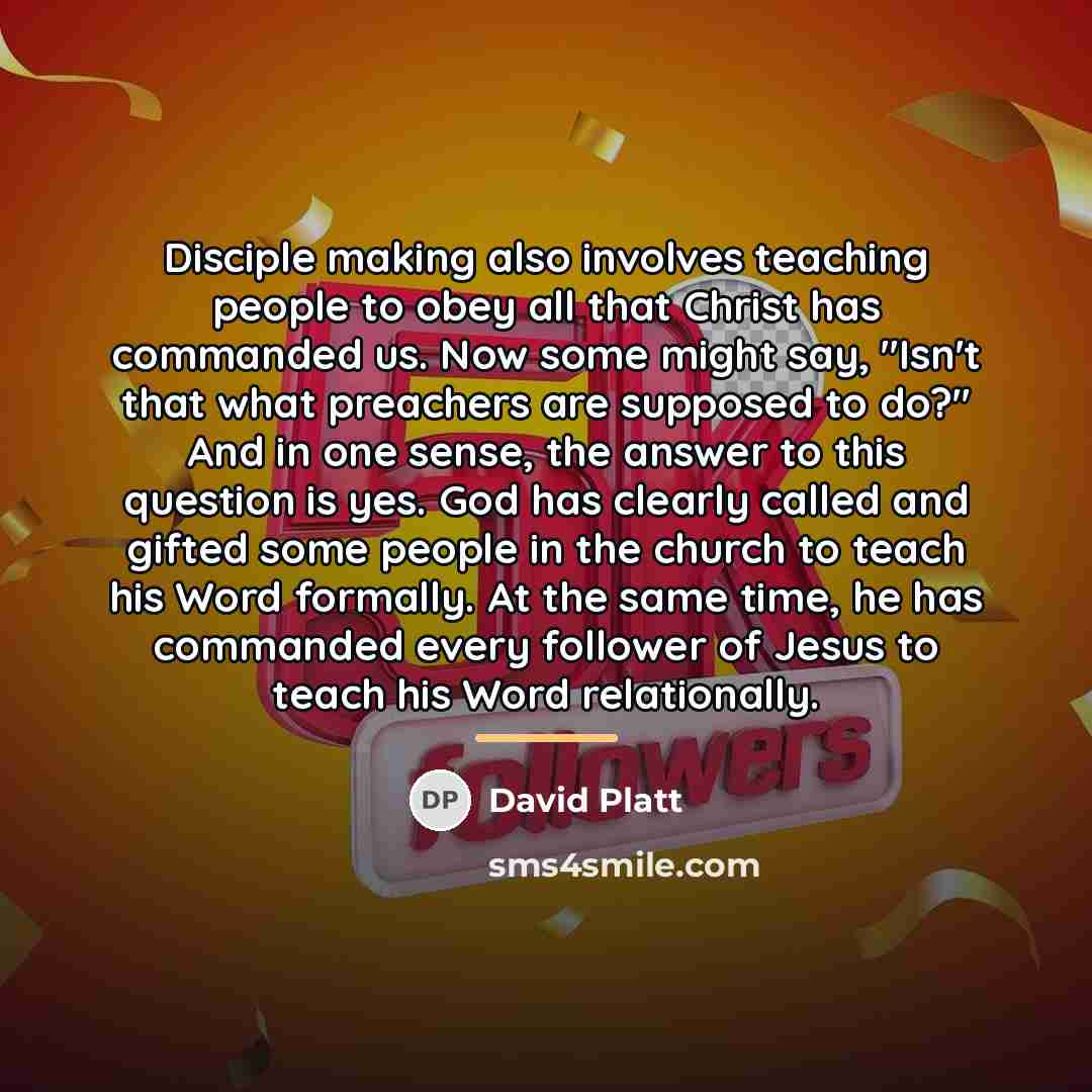 “Disciple making also involves teaching people to obey all that…” quote by David Platt