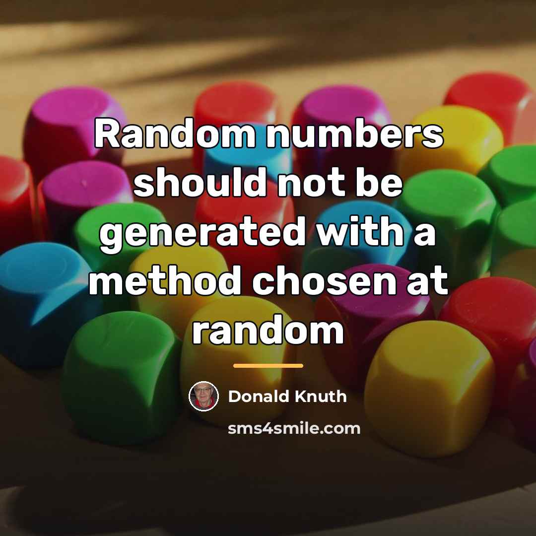 “Random numbers should not be generated with a method chosen…” quote by Donald Knuth