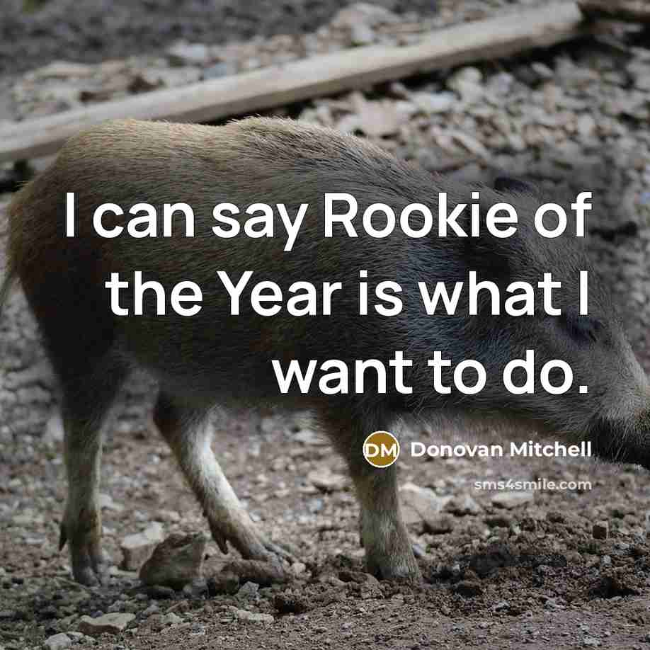 “I can say Rookie of the Year is what I…” quote by Donovan Mitchell