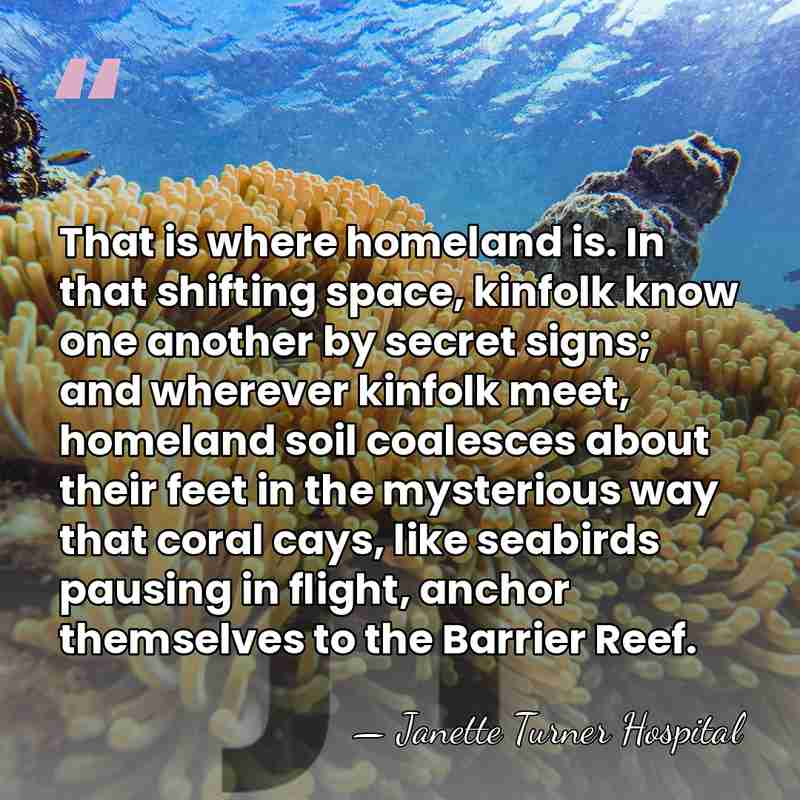 That is where homeland is. In that shifting space, kinfolk know one&hellip; - Janette Turner Hospital