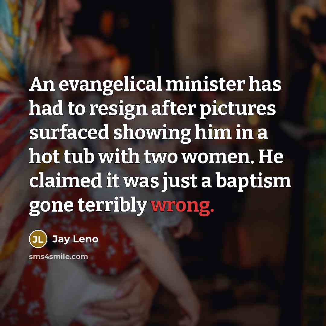 “An evangelical minister has had to resign after pictures surfaced…” quote by Jay Leno