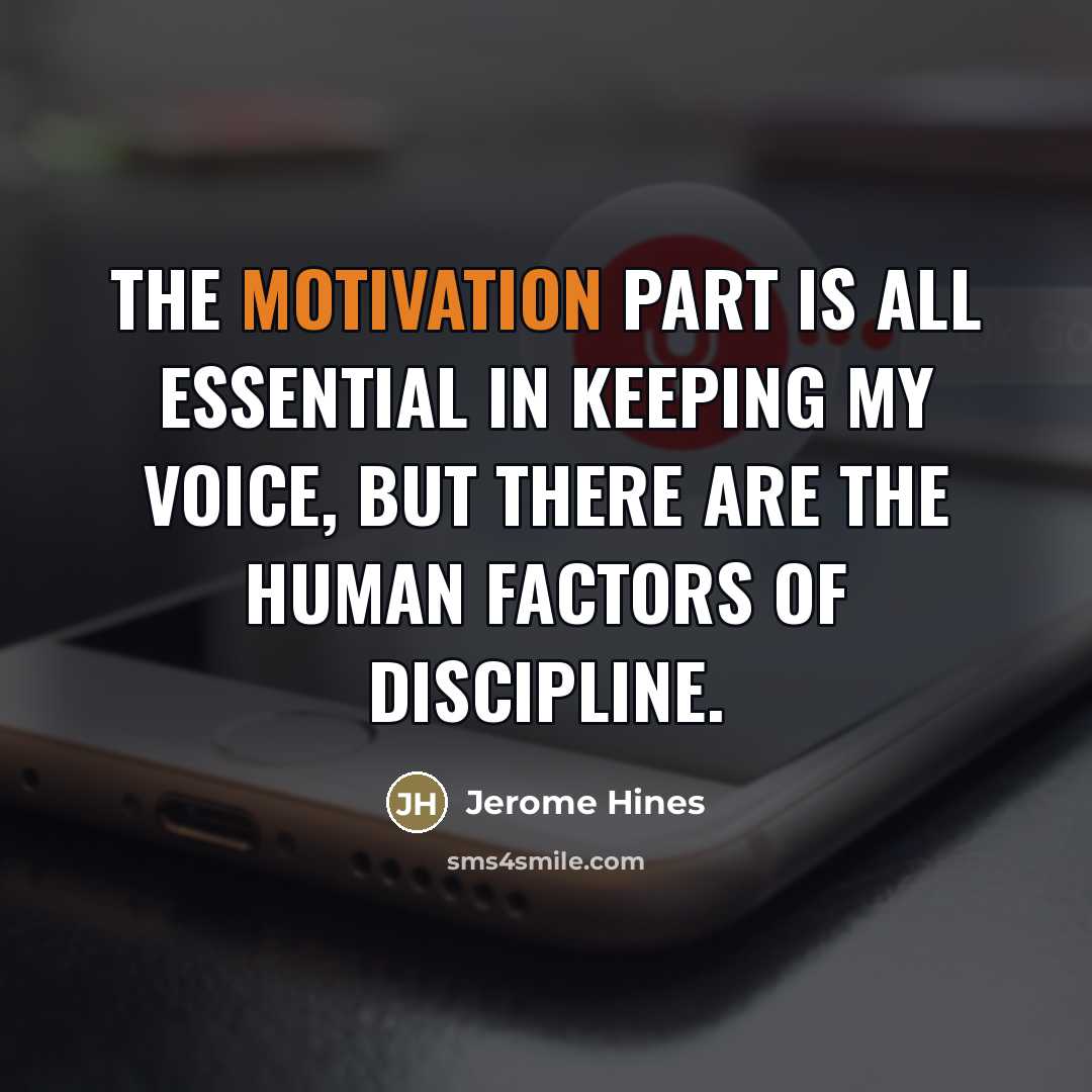 “The motivation part is all essential in keeping my voice,…” quote by Jerome Hines