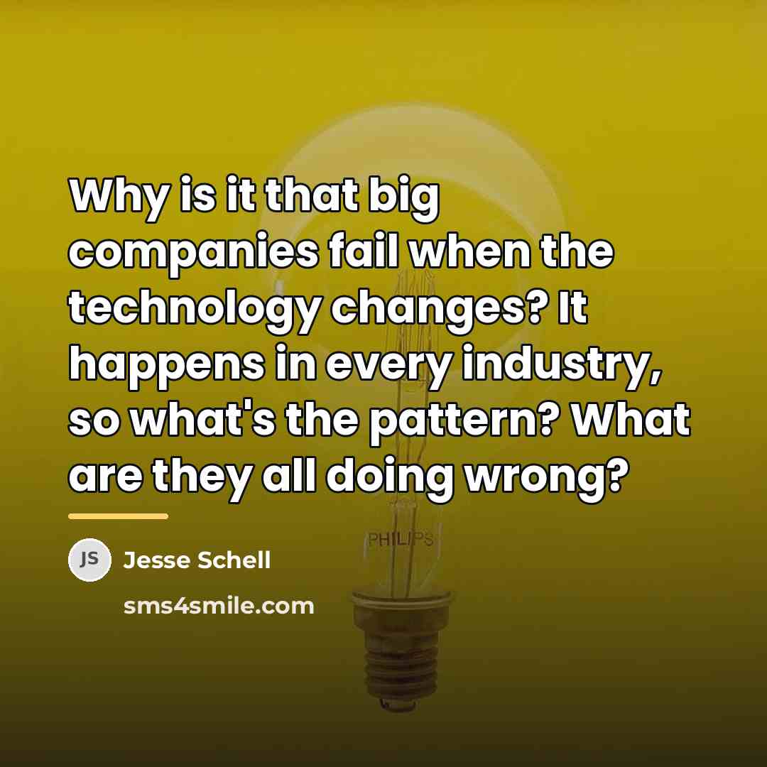 “Why is it that big companies fail when the technology…” quote by Jesse Schell
