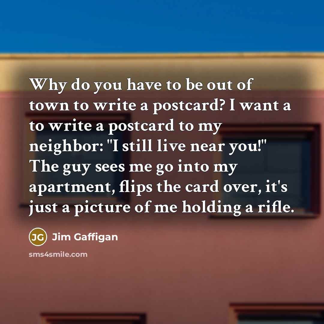 “Why do you have to be out of town to…” quote by Jim Gaffigan
