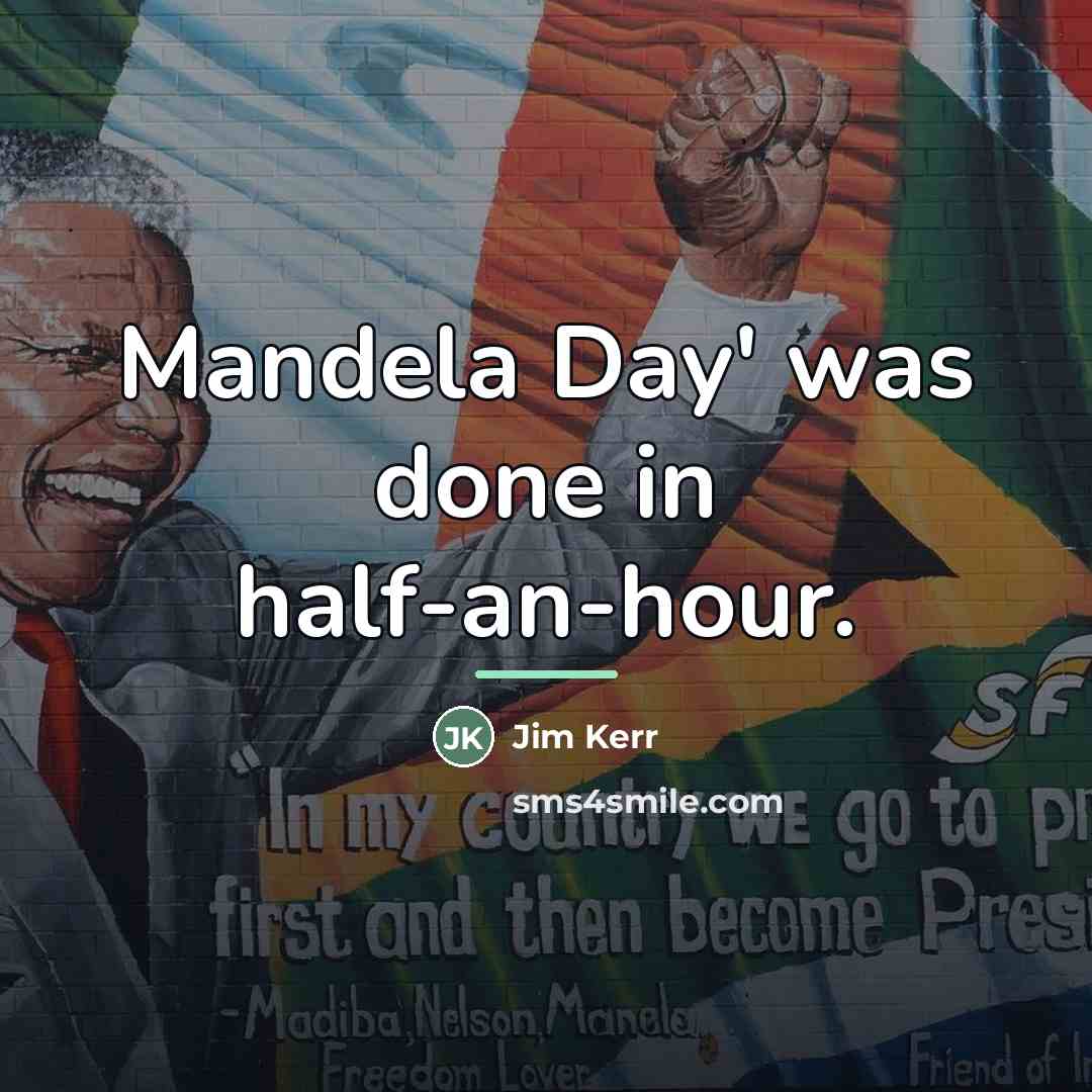 “Mandela Day' was done in half-an-hour.…” quote by Jim Kerr