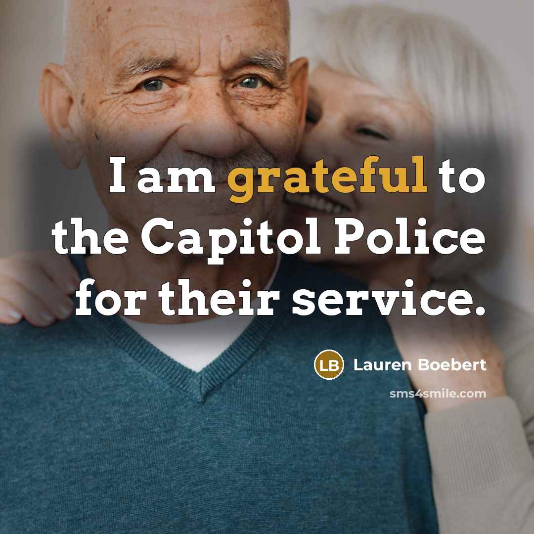 “I am grateful to the Capitol Police for their service.…” quote by Lauren Boebert