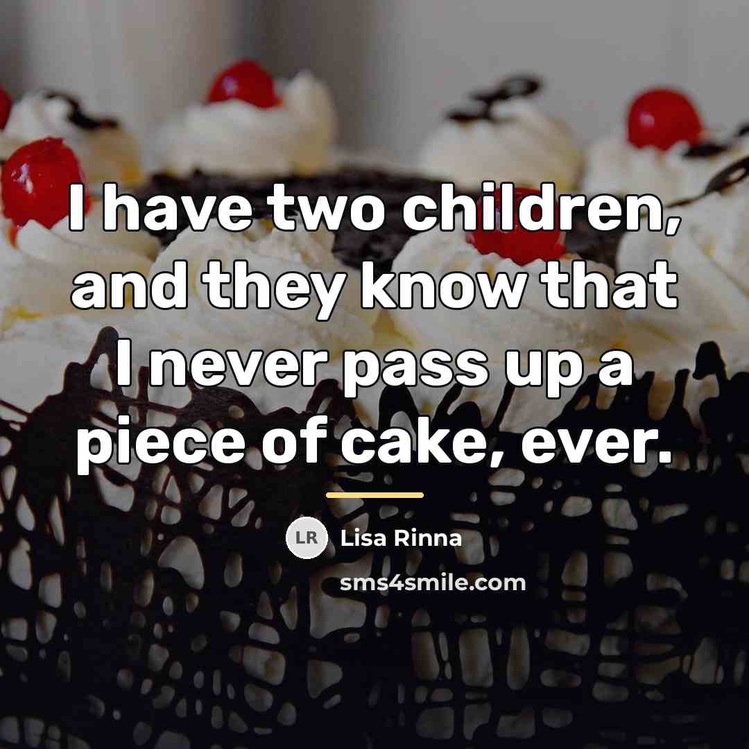 “I have two children, and they know that I never…” quote by Lisa Rinna
