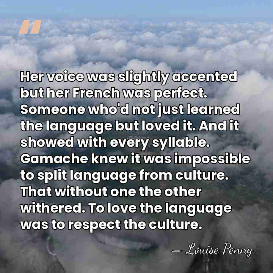 Her voice was slightly accented but her French was perfect. Someone who'd&hellip; - Louise Penny