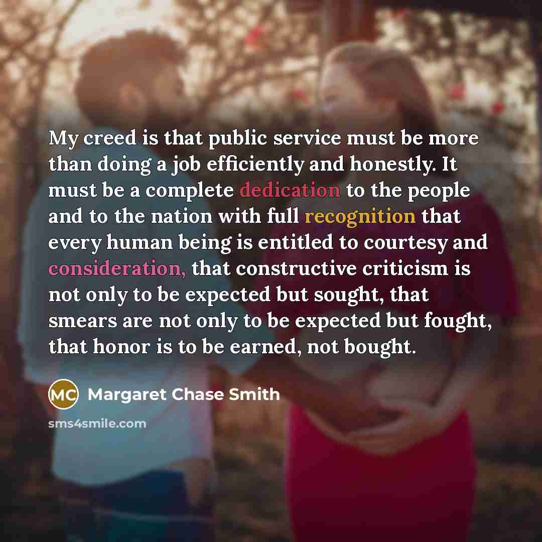 “My creed is that public service must be more than…” quote by Margaret Chase Smith