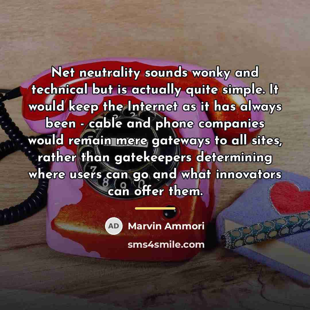 “Net neutrality sounds wonky and technical but is actually quite…” quote by Marvin Ammori
