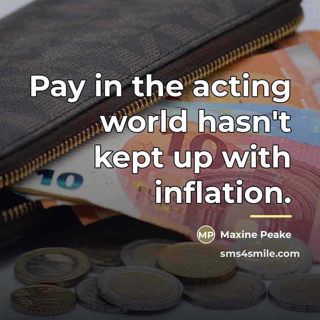 “Pay in the acting world hasn't kept up with inflation.…” quote by Maxine Peake