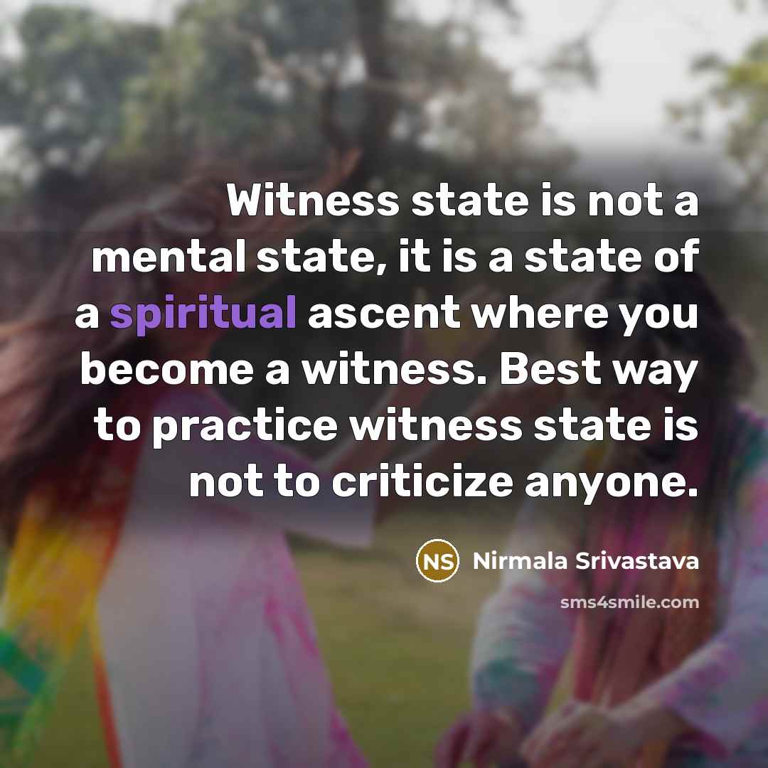 “Witness state is not a mental state, it is a…” quote by Nirmala Srivastava