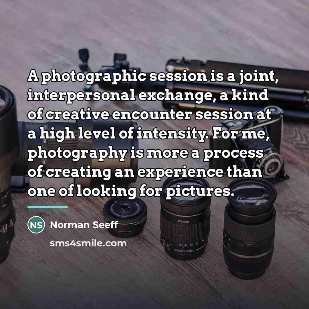“A photographic session is a joint, interpersonal exchange, a kind…” quote by Norman Seeff