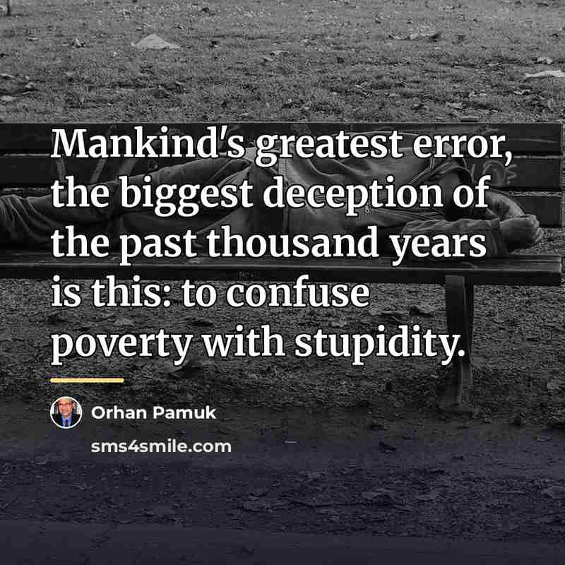 “Mankind's greatest error, the biggest deception of the past thousand…” quote by Orhan Pamuk