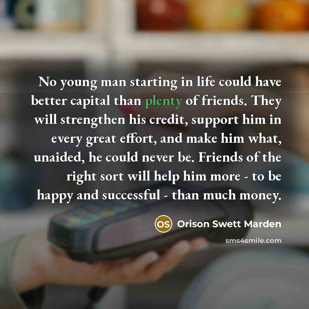“No young man starting in life could have better capital…” quote by Orison Swett Marden
