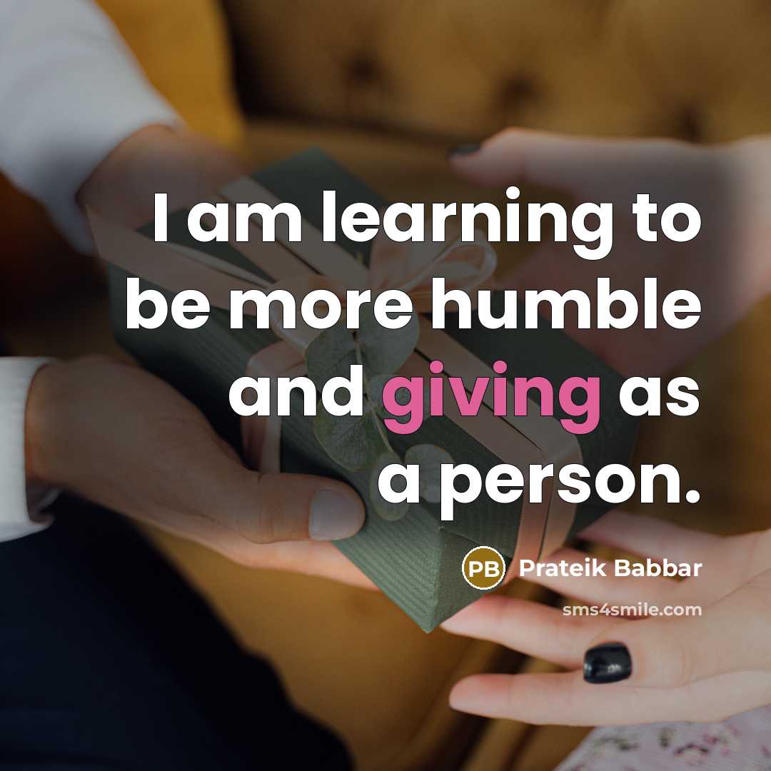 “I am learning to be more humble and giving as…” quote by Prateik Babbar