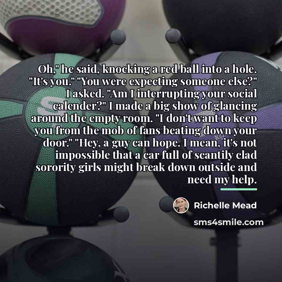 “Oh," he said, knocking a red ball into a hole.…” quote by Richelle Mead