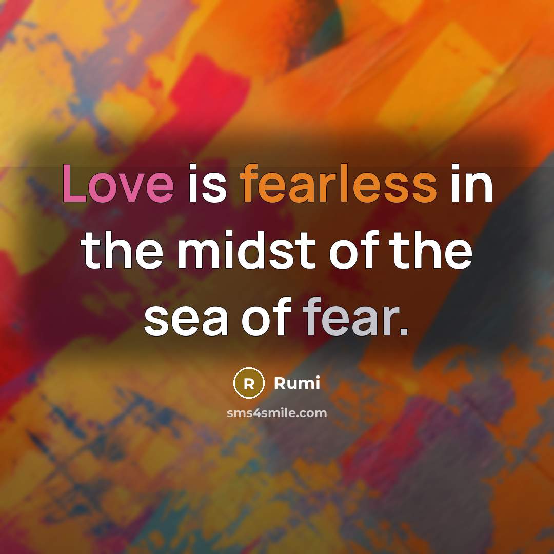 “Love is fearless in the midst of the sea of…” quote by Rumi
