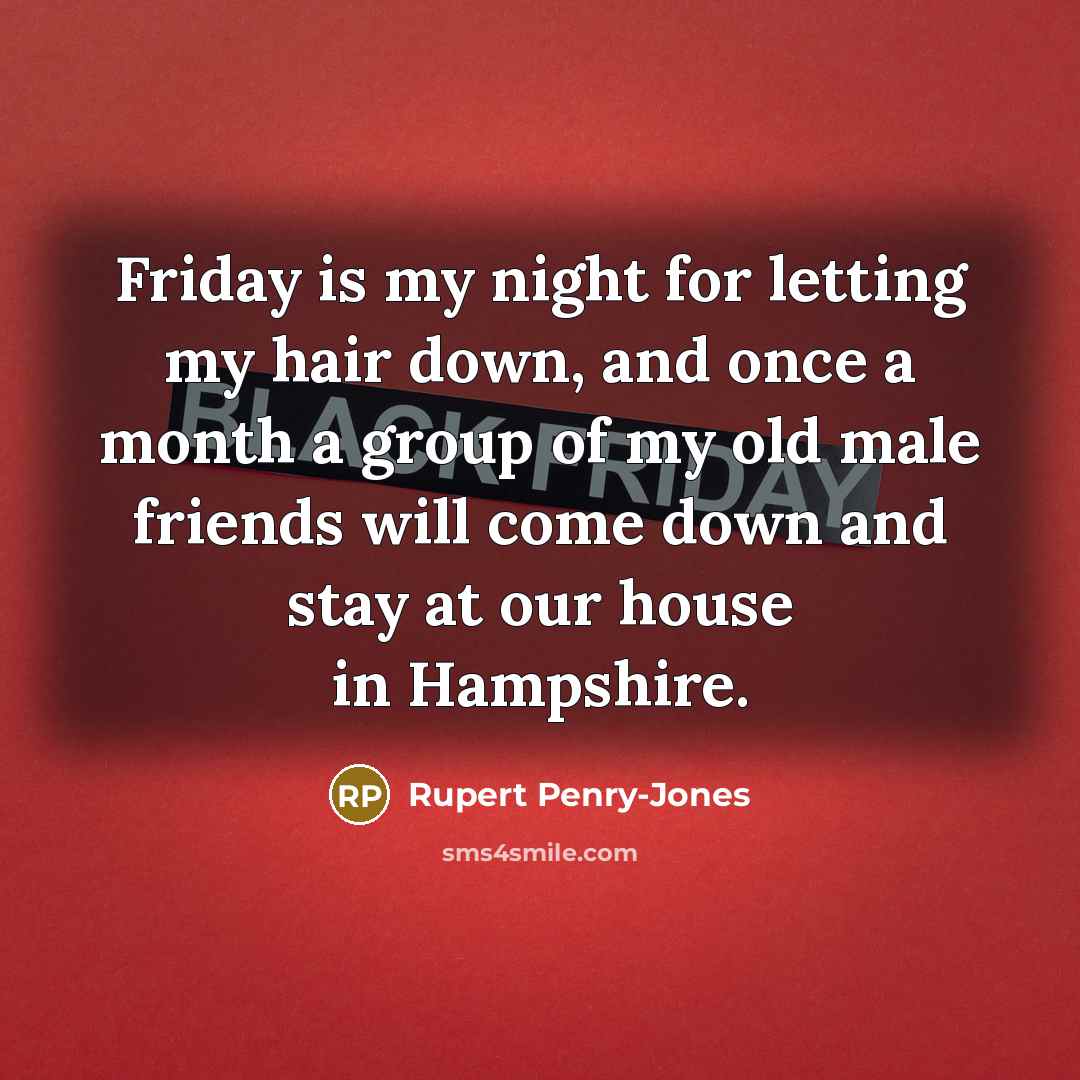 “Friday is my night for letting my hair down, and…” quote by Rupert Penry-Jones
