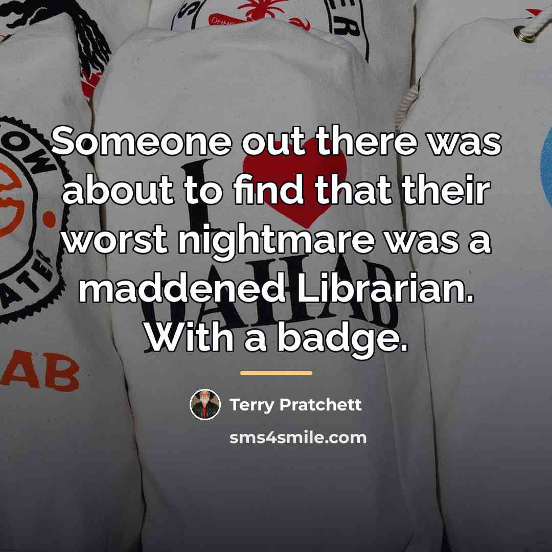 “Someone out there was about to find that their worst…” quote by Terry Pratchett