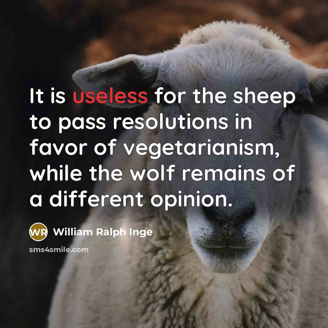 “It is useless for the sheep to pass resolutions in…” quote by William Ralph Inge