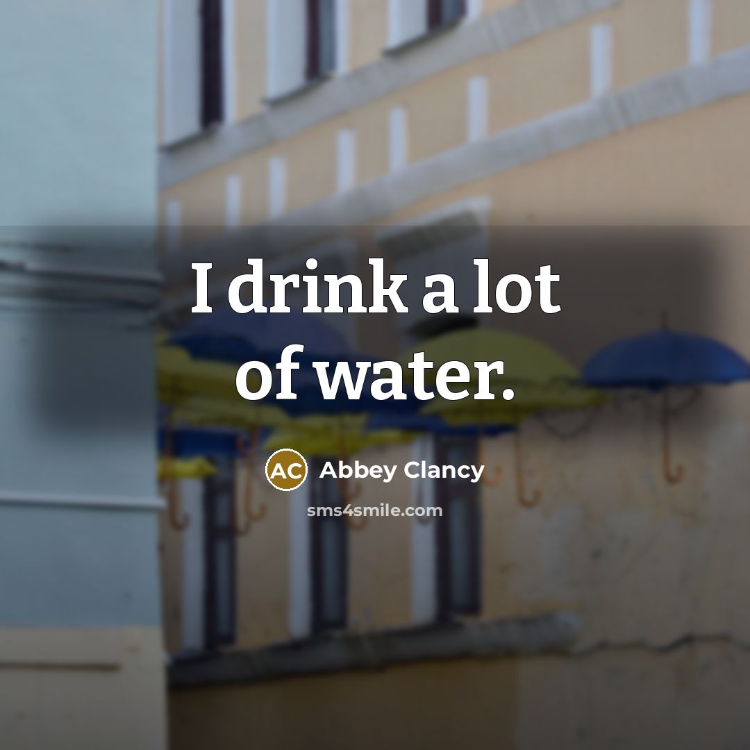 “I drink a lot of water.…” quote by Abbey Clancy