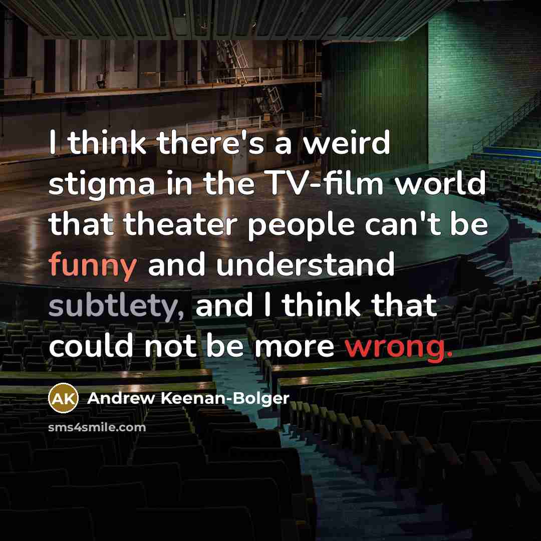 “I think there's a weird stigma in the TV-film world…” quote by Andrew Keenan-Bolger