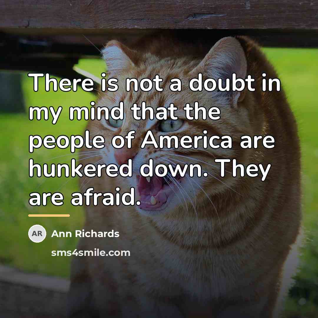 “There is not a doubt in my mind that the…” quote by Ann Richards