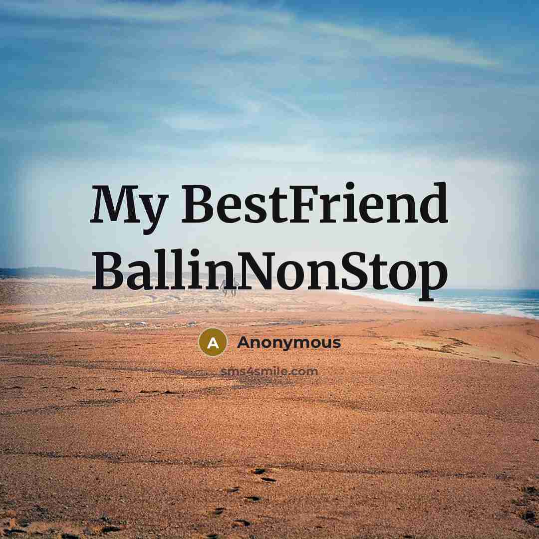 “My BestFriend BallinNonStop” quote by Anonymous