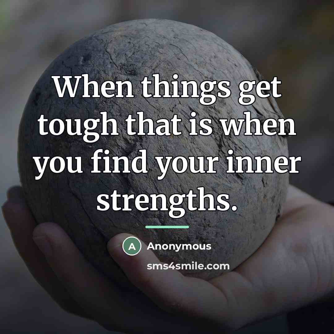 “When things get tough that is when you find your…” quote by Anonymous
