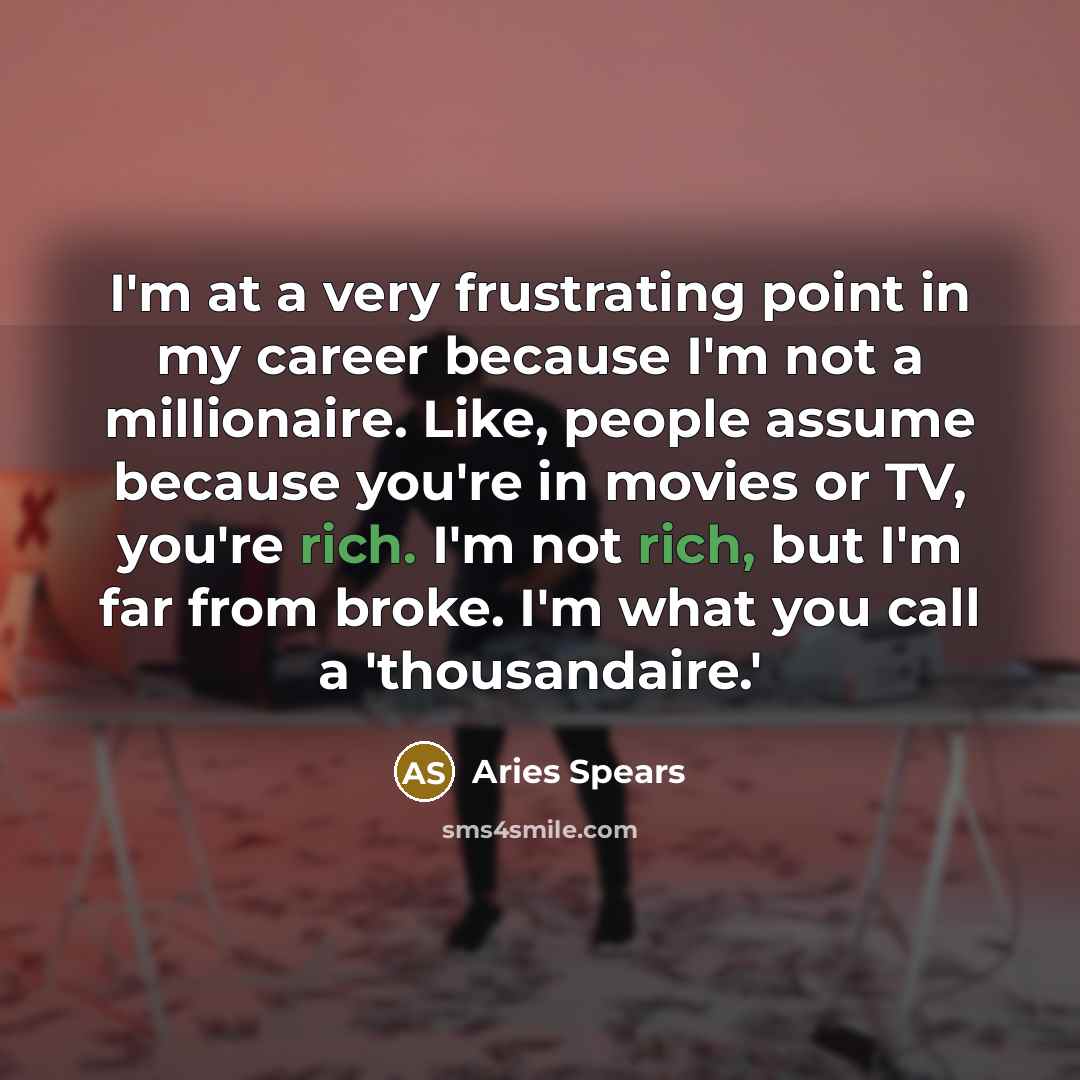 “I'm at a very frustrating point in my career because…” quote by Aries Spears
